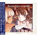 �����h�E���[�t���b�g �C���[�W�~�j�A���o���gAllow time to Brew�h