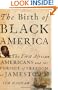 The Birth of Black America: The First African Americans and the Pursuit of Freedom at Jamestown