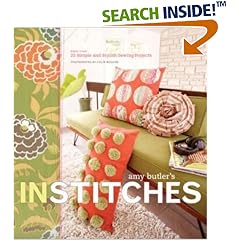 Amy Butler's In Stitches: More Than 25 Simple and Stylish Sewing Projects