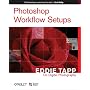 Photoshop Workflow Setups: Eddie Tapp on Digital Photography