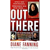 Out There: The In-Depth Story of the Astronaut Love Triangle Case that Shocked America