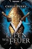 Elfen wie Feuer: Roman