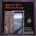 Music : Sence You Went Away