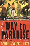 Cover of The Way to Paradise by Mario Vargas Llosa 0312424035