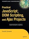 Practical JavaScript?, DOM Scripting and Ajax Projects