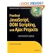 Practical JavaScript, DOM Scripting and Ajax Projects