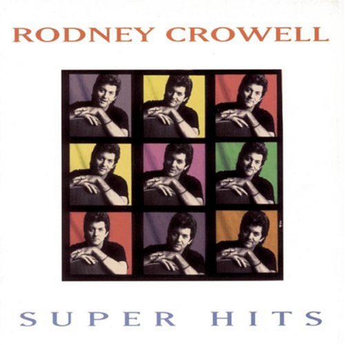 Rodney Crowell - Super Hits - Zortam Music