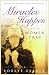 Miracles Happen When Women Pray: Eyewitness stories that will encourage you in your prayer life