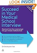 Succeed in Your Medical School Interview: Stand out from the crowd and get into your chosen medical school