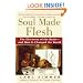 Soul Made Flesh: The Discovery of the Brain--and How it Changed the World