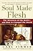 Soul Made Flesh: The Discovery of the Brain--and How it Changed the World
