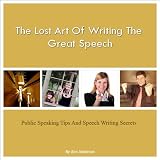 The Last Art Of Writing The Great Speech: Public Speaking Tips