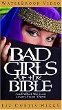 Bad Girls of the Bible: And What We Can Learn from Them