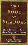 Your Book of Shadows: How to Write Your Own Magickal Spells