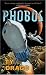 Phobos by Ty Drago