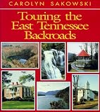 Touring the East Tennessee Backroads (Touring the Backroads)