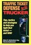 Traffic Ticket Defense for Truckers: Tips, Tactics and Strategies to Help You Fight That...