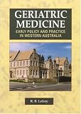 Geriatric Medicine: Early Policy And Practice in Western Australia