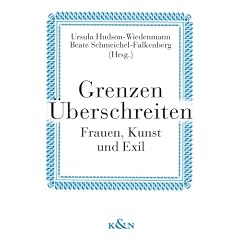 Grenzen �berschreiten: Frauen, Kunst und Exil