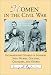 Women in the Civil War: Extraordinary Stories of Soldiers, Spies, Nurses, Doctors, Crusaders and Others
