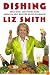 Dishing: Great Dish -- and Dishes -- from America's Most Beloved Gossip Columnist