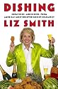 Dishing: Great Dish -- and Dishes -- from America's Most Beloved Gossip Columnist