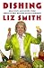 Dishing: Great Dish -- and Dishes -- from America's Most Beloved Gossip Columnist