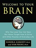 Welcome to Your Brain: Why You Lose Your Car Keys but Never
