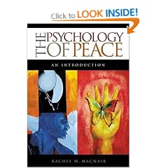 The Psychology of Peace: An Introduction (Psychological Dimensions to War and Peace)