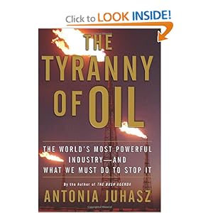 The Tyranny of Oil - Antonia Juhasz
