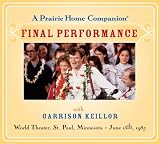 A Prairie Home Companion: The Final Performance (A Prairie Home Companion)