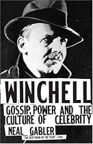 Winchell: Gossip, Power, and the Culture of Celebrity