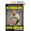 No Turning Back: One Man's Inspiring True Story of Courage, Determination, and Hope
