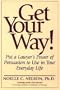 Get Your Way!: Put a Lawyer's Power of Persuasion to Use in Your Everyday Life