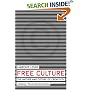 Free Culture: The Nature and Future of Creativity