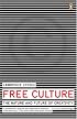 Free Culture: The Nature and Future of Creativity