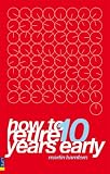 Cover of How to Retire 10 Years Early by Martin Bamford 0273714279