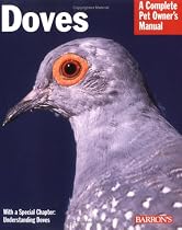 Doves (Complete Pet Owner's Manual)
