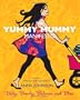 The Yummy Mummy Manifesto: Baby, Beauty, Balance, and Bliss