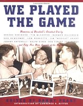 We Played the Game: Memories of Baseball's Greatest Era