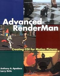 Advanced RenderMan: Creating CGI for Motion Pictures (The Morgan Kaufmann Series in Computer Graphics)