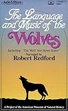 The Language and Music of the Wolves (A Project of the American Museum of Natural History)