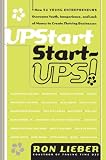 Upstart Start-Ups! : How 34 Young Enterpreneurs Overcame Youth, Inexperience, and Lack of Money to Create Thriving Businesses