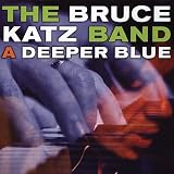 Click for more about Bruce Katz: A Deeper Blue.