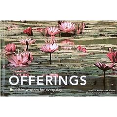 Offerings: Buddhist Wisdom for Every Day (Offerings for Humanity)
