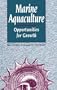 Marine Aquaculture: Opportunities for Growth
