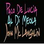 Paco De Lucia, John McLaughlin, Al Di Meola