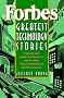 Forbes Greatest Technology Stories: Inspiring Tales of Entrepreneurs and Inventors Who Revolutionized Modern Business: Inspiring Tales of the ... Revolutionized Modern Business (Wiley Audio)