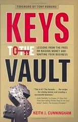 Keys to the Vault: Lessons From the Pros on Raising Money and Igniting Your Business