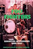 Foo Fighters: Essential Interviews 1995 - 1997